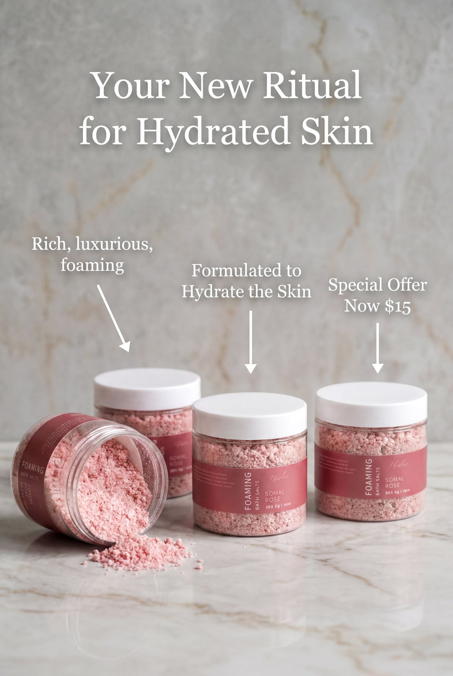 three jars of pink bath salt with white lids, arranged on a marble surface. The jars are labeled as "Formulated to Hydrate the Skin" and are described as "Rich, luxurious, foaming" and "Special Offer Now $15".