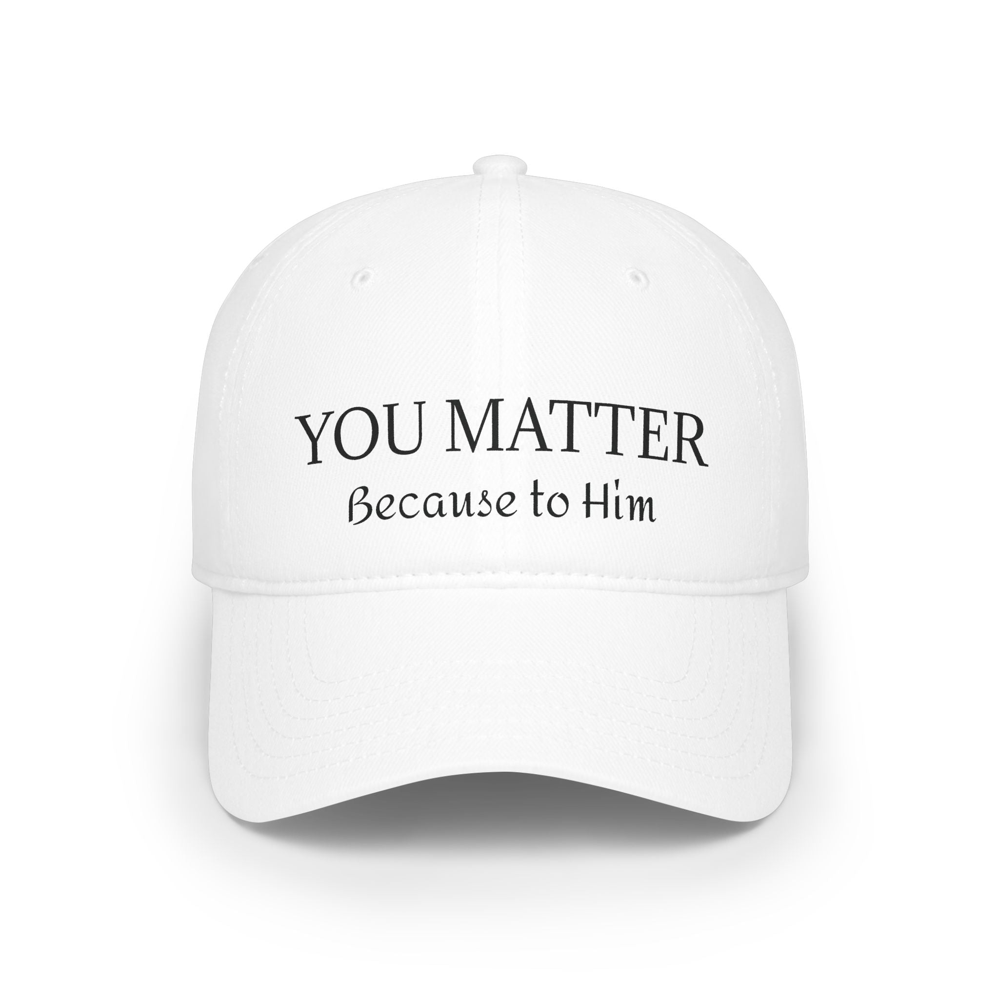White cap with 'YOU MATTER Because to Him' text, faith-inspired apparel