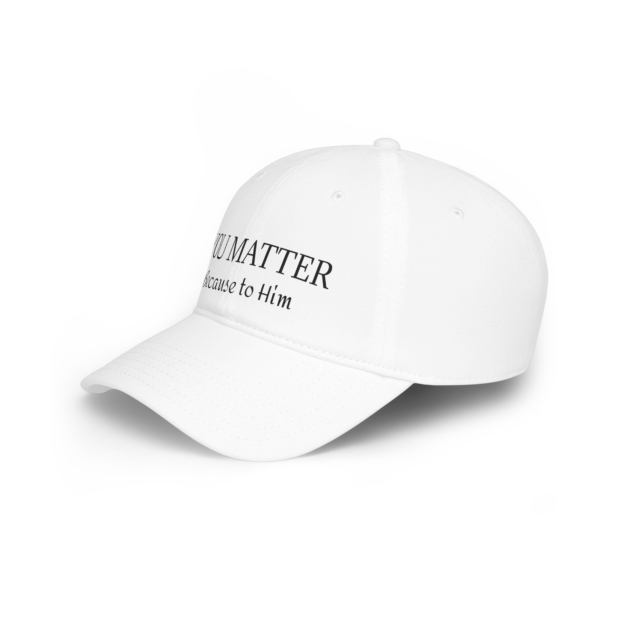 White cap with 'YOU MATTER because to Him' text, minimalist design