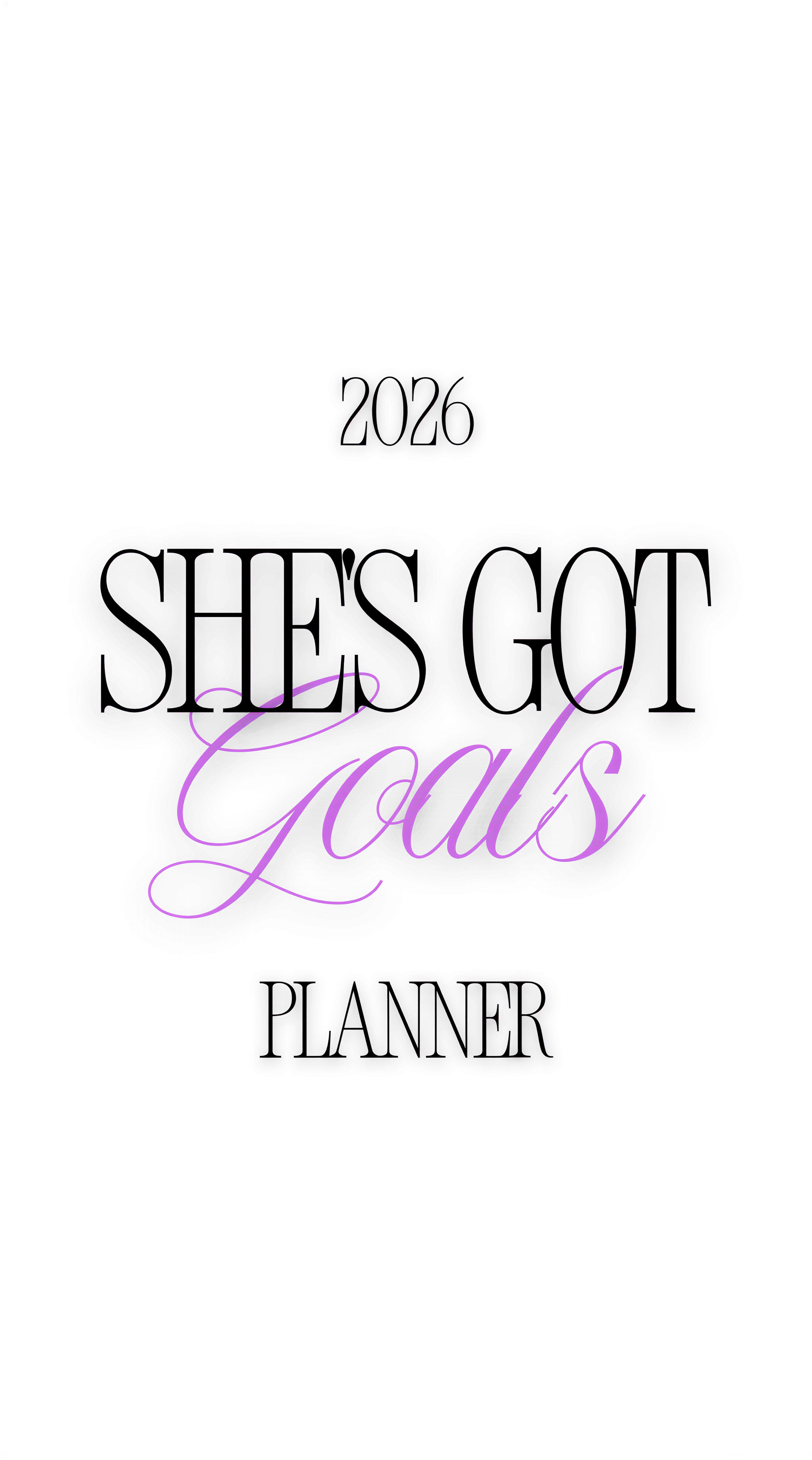 text that says "2026 SHE'S GOT GOALS PLANNER" in a stylized font.